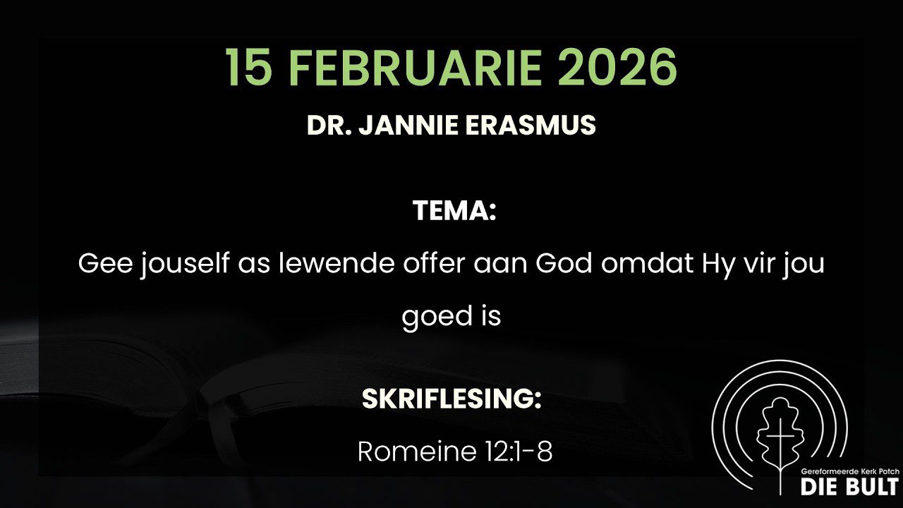 15 Februarie 2026 Dr. Jannie Erasmus: Romeine 12:1-8