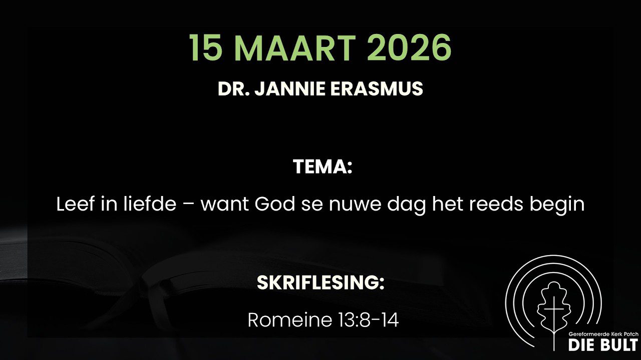 15 Maart 2026 Dr. Jannie Erasmus: Romeine 13:8-14