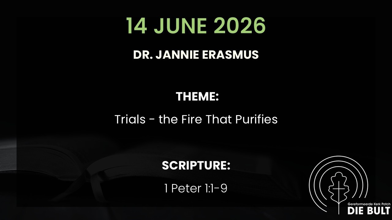 14 June 2026 Worship Dr. Jannie Erasmus: 1 Peter 1:1-9