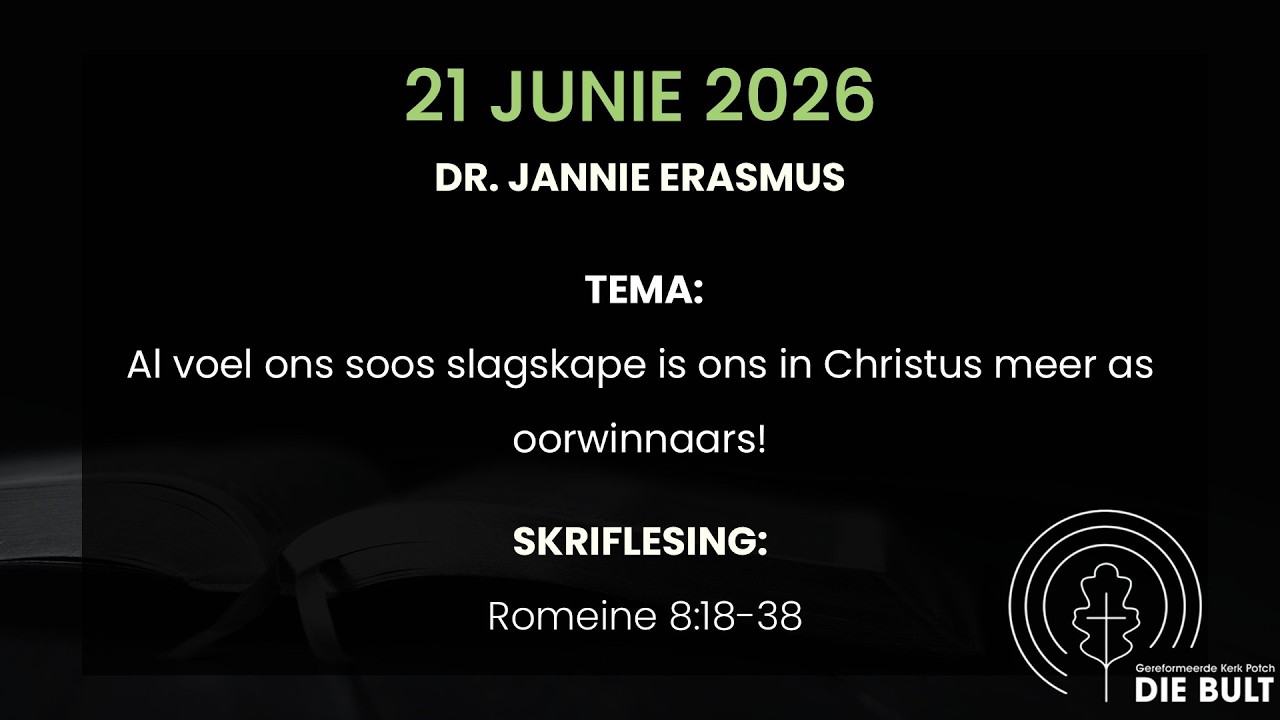 21 Junie 2026 Dr. Jannie Erasmus: Romeine 8:18-38