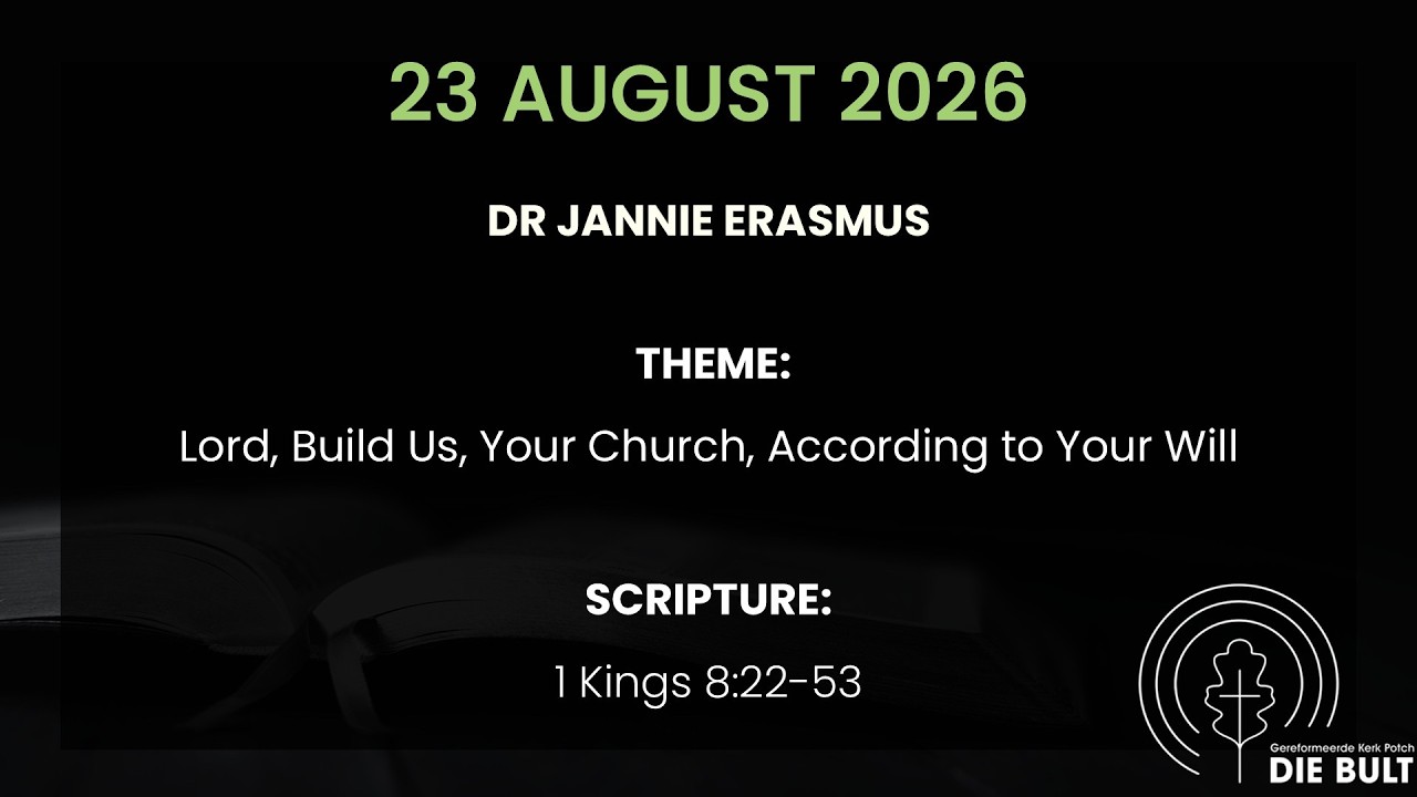 23 August 2026 Dr. Jannie Erasmus: 1 Kings 8:22-53