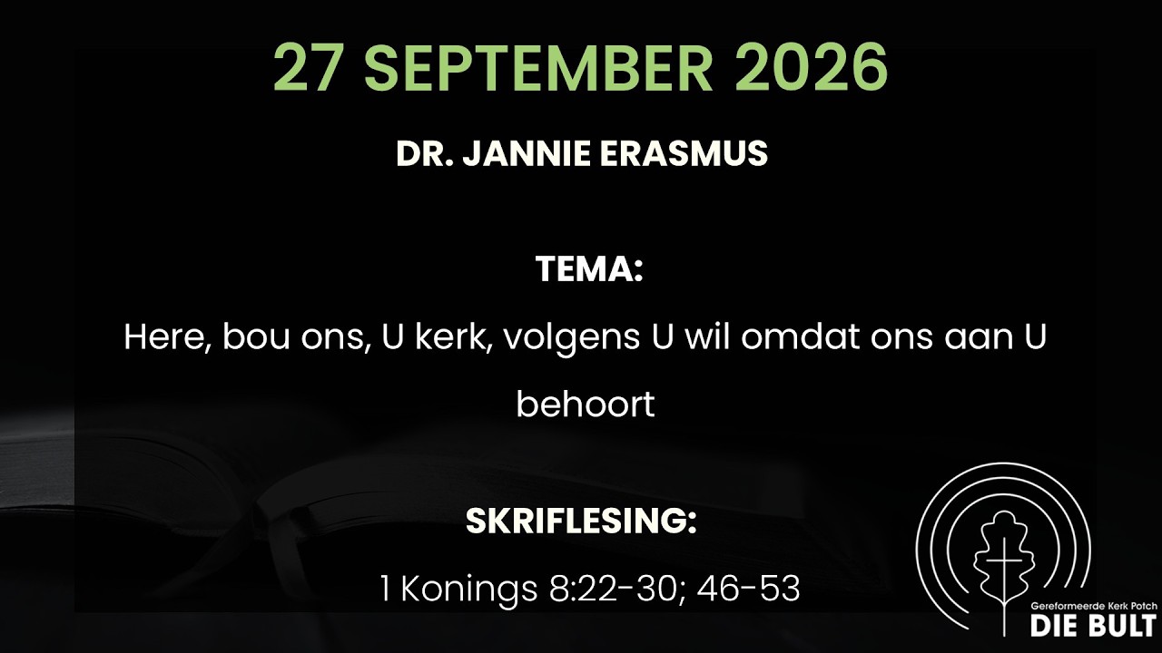 27 September 2026 Dr. Jannie Erasmus: 1 Konings 8:22-30; 46-53