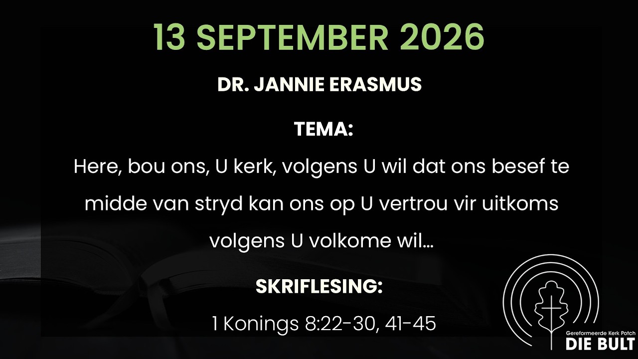 13 September 2026 Dr. Jannie Erasmus: 1 Konings 8:22-30; 41-45